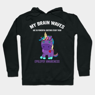 Epilepsy awareness unicorn - my brain waves are so powerful doctors study them epilepsy awareness month Hoodie